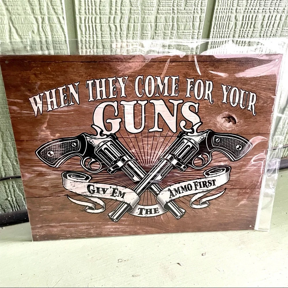 NEW When They Come For Your Guns Metal Sign